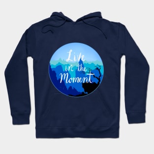 Live In The Moment Hoodie